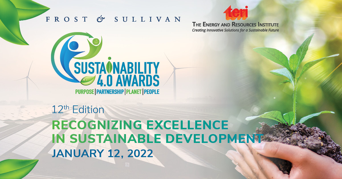 Frost & Sullivan and TERI’s Sustainability 4.0 Awards 2021 Honor Companies Embedding Sustainability with Economic Value Creation