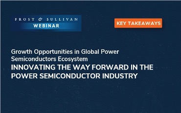 Growth Opportunities in Global Power Semiconductors Ecosystem